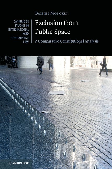 Daniel (Universitat Zurich) Moeckli, Daniel Moeckli - Exclusion from Public Space, Inbunden