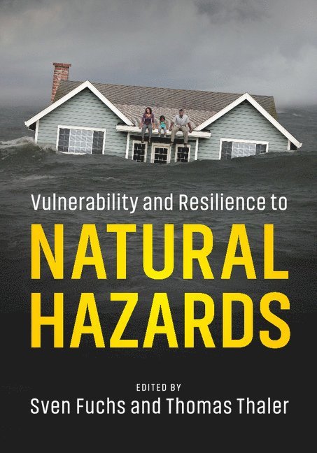 Sven Fuchs, Thomas Thaler - Vulnerability and Resilience to Natural Hazards, Inbunden