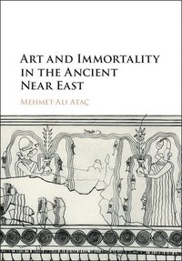 bokomslag Art and Immortality in the Ancient Near East