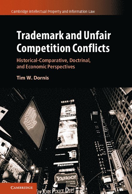 Tim W. Dornis, Germany) Dornis, Tim W. (Leuphana Universitat Luneburg - Trademark and Unfair Competition Conflicts, Inbunden