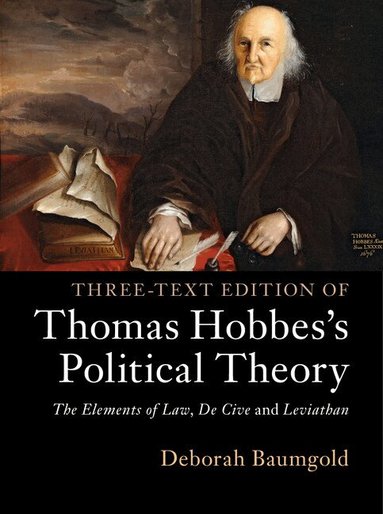 Deborah Baumgold - Three-Text Edition of Thomas Hobbes's Political Theory, Inbunden