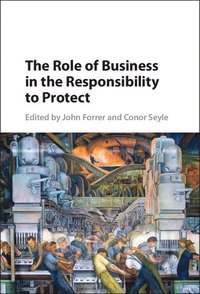 bokomslag The Role of Business in the Responsibility to Protect