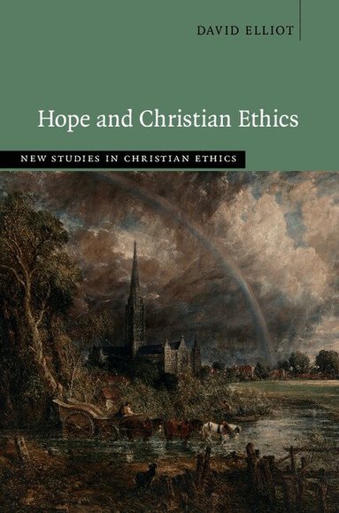 David Elliot - Hope and Christian Ethics, Inbunden