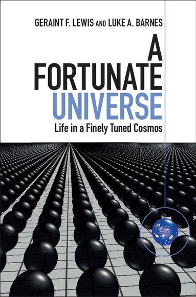 Geraint F. Lewis, Luke A. Barnes - A Fortunate Universe, Inbunden