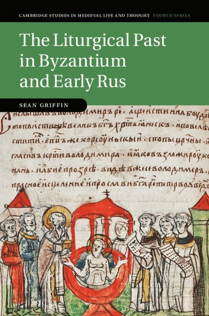 The Liturgical Past in Byzantium and Early Rus 1
