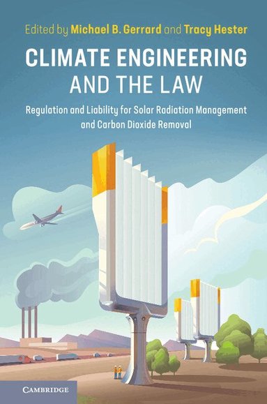 Michael B. Gerrard, Tracy Hester - Climate Engineering and the Law, Inbunden