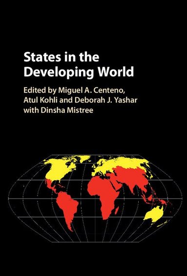 Miguel A. Centeno, Atul Kohli, Deborah J. Yashar - States in the Developing World, Inbunden