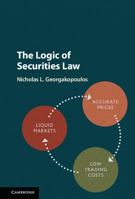 Nicholas L. Georgakopoulos, Nicholas L. (Indiana University) Georgakopoulos, Nicholas Georgakopoulos - The Logic of Securities Law, Inbunden