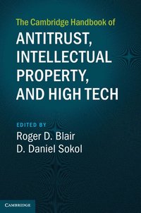 bokomslag The Cambridge Handbook of Antitrust, Intellectual Property, and High Tech