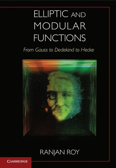 bokomslag Elliptic and Modular Functions from Gauss to Dedekind to Hecke