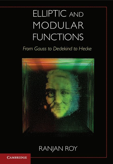 Elliptic and Modular Functions from Gauss to Dedekind to Hecke 1