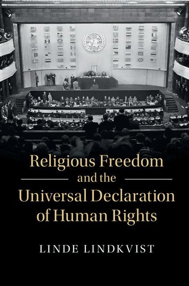 Linde Lindkvist - Religious Freedom and the Universal Declaration of Human Rights, Inbunden