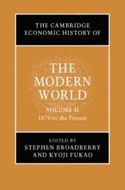 Cambridge Economic History of the Modern World: Volume 2, 1870 to the Present