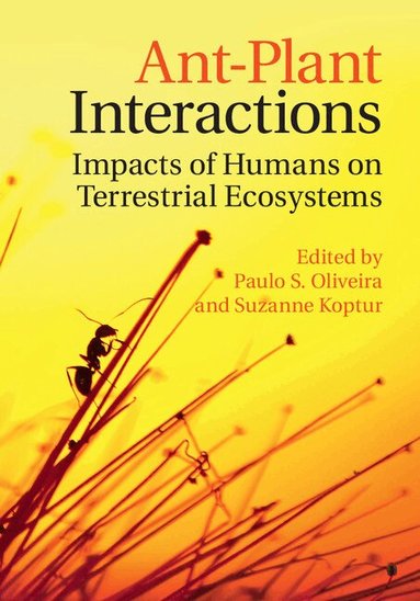 Paulo S. Oliveira, Suzanne Koptur - Ant-Plant Interactions, Inbunden