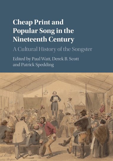 Paul Watt, Derek B. Scott, Patrick Spedding - Cheap Print and Popular Song in the Nineteenth Century, Inbunden