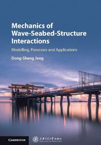 bokomslag Mechanics of Wave-Seabed-Structure Interactions