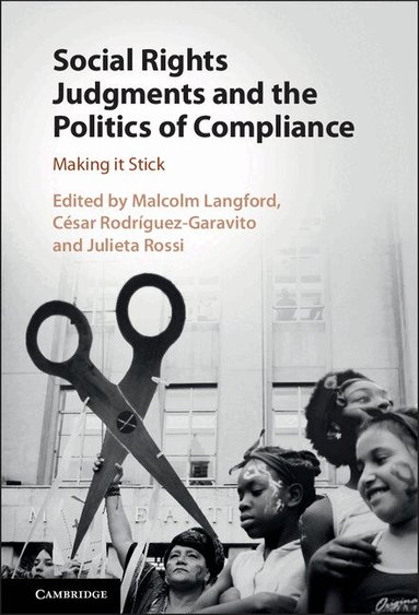 Malcolm Langford, César Rodríguez-Garavito, Julieta Rossi - Social Rights Judgments and the Politics of Compliance, Inbunden