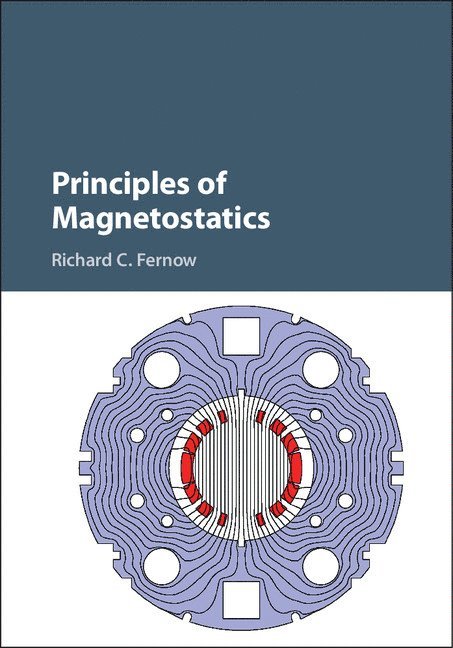 Richard C. Fernow - Principles of Magnetostatics, Inbunden