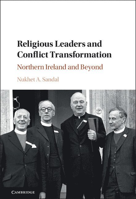 Nukhet A. Sandal, Nukhet A. (Ohio University) Sandal, Nukhet. A Sandal - Religious Leaders and Conflict Transformation, Inbunden
