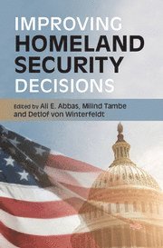 Improving Homeland Security Decisions 1