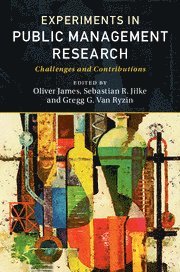Oliver James, Sebastian R. Jilke, Gregg G. Van Ryzin, Oliver (University of Exeter) James, New Jersey) Jilke, Sebastian R. (Rutgers University, New Jersey) Van Ryzin, Gregg G. (Rutgers University, Sebastian R Jilke, Gregg G van Ryzin - Experiments in Public Management Research, Inbunden