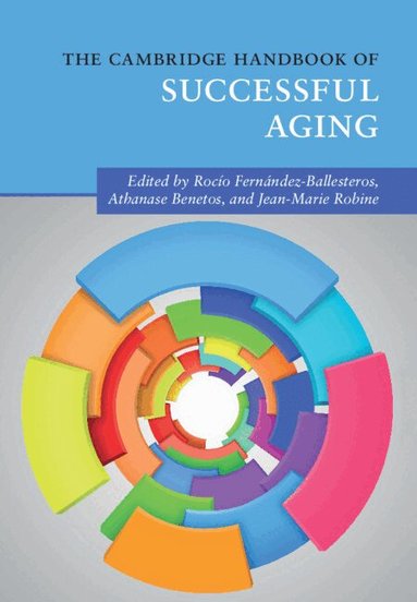 Rocío Fernández-Ballesteros, Athanase Benetos, Jean-Marie Robine - The Cambridge Handbook of Successful Aging, Inbunden