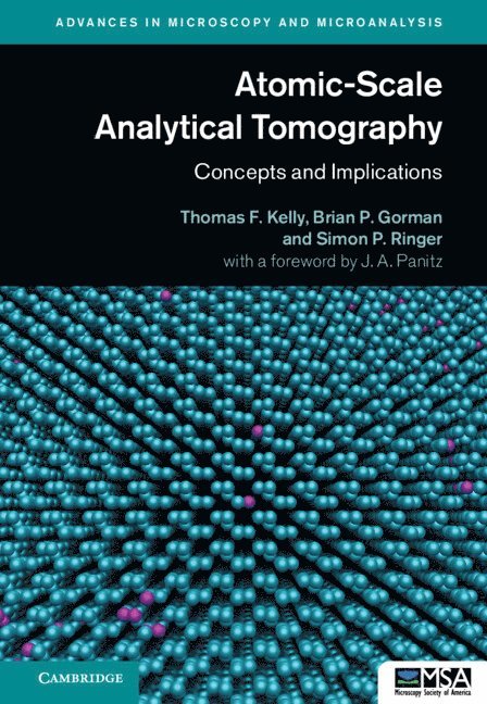 Thomas F. Kelly, Brian P. Gorman, Simon P. Ringer, Brian P. (Colorado School of Mines) Gorman, Simon P. (University of Sydney) Ringer - Atomic-Scale Analytical Tomography, Inbunden
