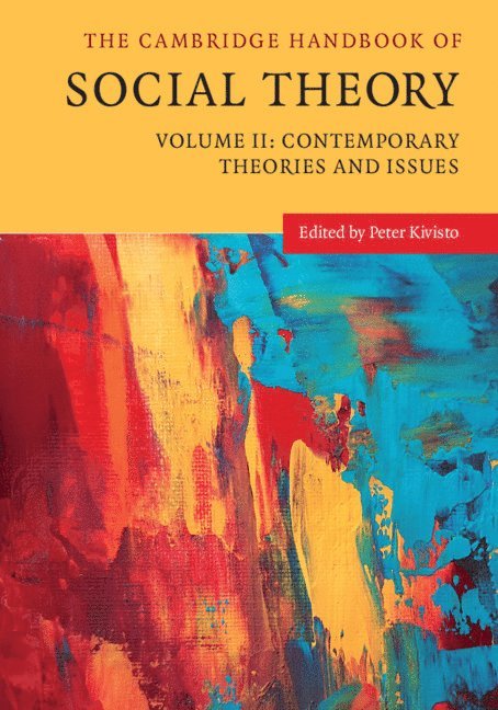 Peter Kivisto, Illinois) Kivisto, Peter (Augustana College - Cambridge Handbook of Social Theory, Inbunden