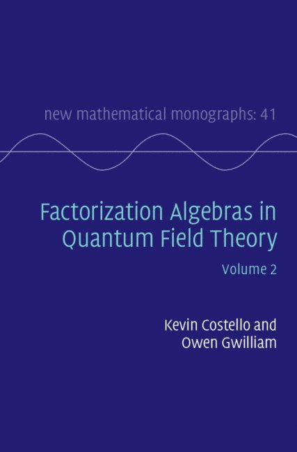 Factorization Algebras in Quantum Field Theory: Volume 2 1