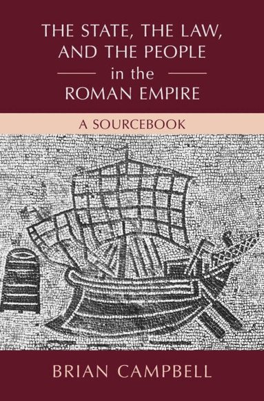 Brian Campbell - The State, the Law, and the People in the Roman Empire, Inbunden