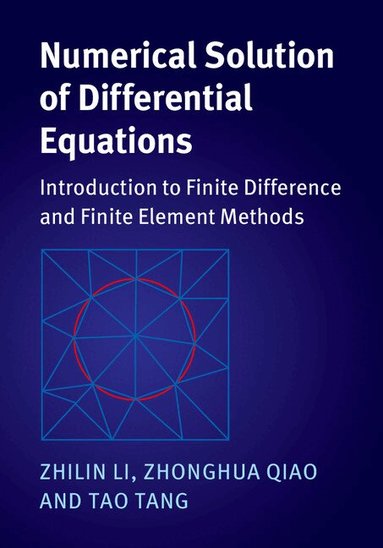 Zhilin Li, Zhonghua Qiao, Tao Tang - Numerical Solution of Differential Equations, Inbunden