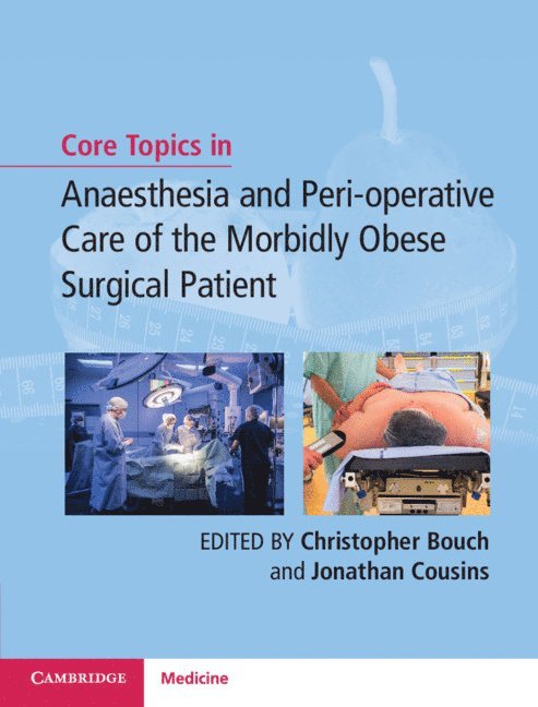 Core Topics in Anaesthesia and Peri-operative Care of the Morbidly Obese Surgical Patient 1