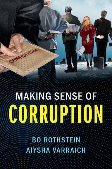Bo Rothstein, Aiysha Varraich - Making Sense of Corruption, Inbunden