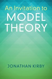 bokomslag An Invitation to Model Theory