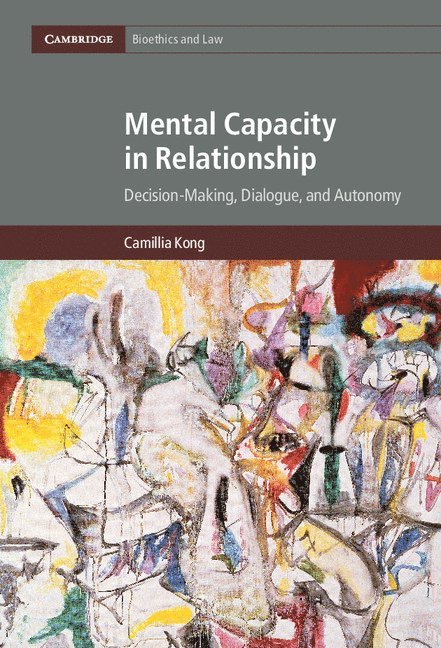 Camillia Kong, Canterbury) Kong, Camillia (University of Kent - Mental Capacity in Relationship, Inbunden