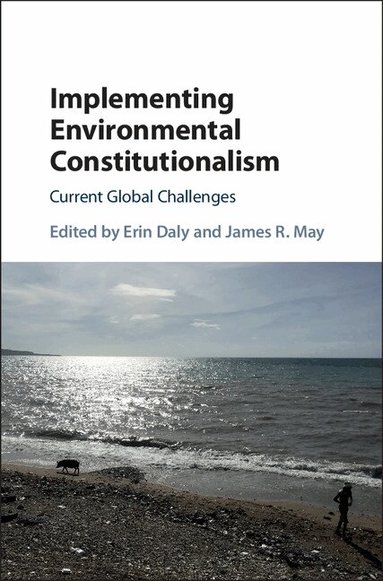 Erin Daly, James R. May - Implementing Environmental Constitutionalism, Inbunden
