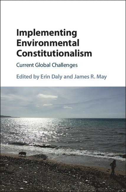 Erin Daly, James R. May - Implementing Environmental Constitutionalism, Inbunden
