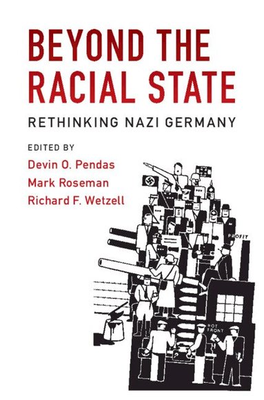 Devin O. Pendas, Mark Roseman, Richard F. Wetzell - Beyond the Racial State, Inbunden