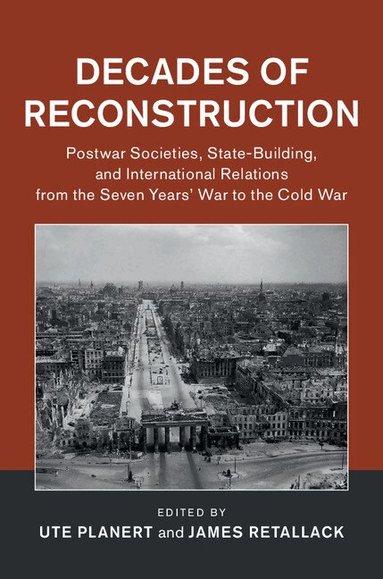 Ute Planert, James Retallack - Decades of Reconstruction, Inbunden