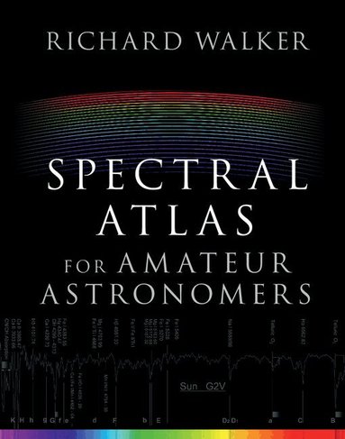 Richard Walker - Spectral Atlas for Amateur Astronomers, Inbunden