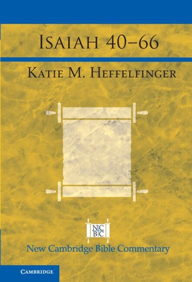 Katie Heffelfinger - Isaiah 40-66, Inbunden