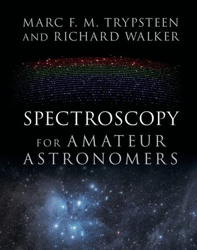 Marc F. M. Trypsteen, Richard Walker - Spectroscopy for Amateur Astronomers, Inbunden