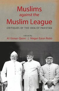 bokomslag Muslims against the Muslim League