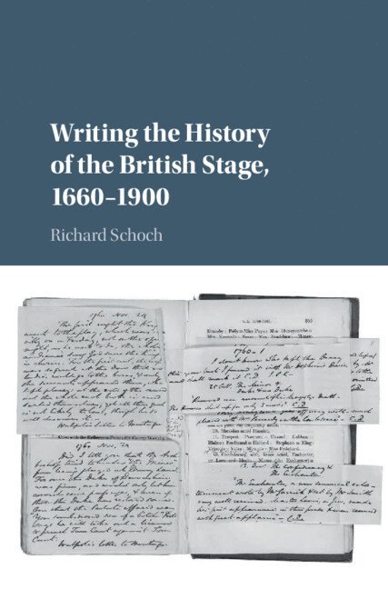 Richard (Queen's University Belfast) Schoch, Richard Schoch - Writing the History of the British Stage, Inbunden