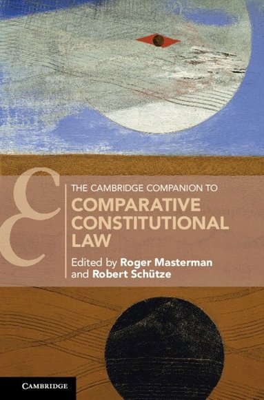 Roger Masterman, Robert Schütze - The Cambridge Companion to Comparative Constitutional Law, Inbunden