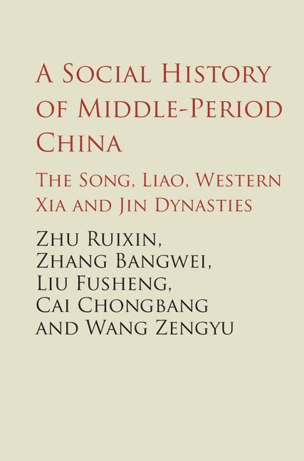 Ruixi Zhu, Bangwei Zhang, Chongbang Cai, Zengyu Wang - A Social History of Middle-Period China, Inbunden