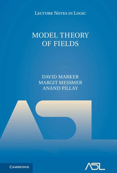 David Marker, Margit Messmer, Anand Pillay - Model Theory of Fields, Inbunden