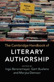 bokomslag The Cambridge Handbook of Literary Authorship