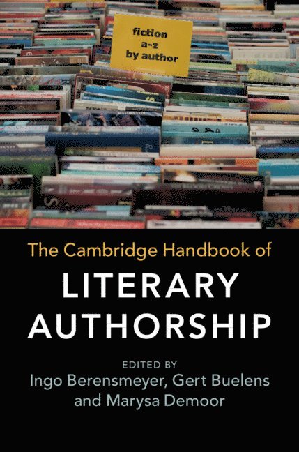 The Cambridge Handbook of Literary Authorship 1