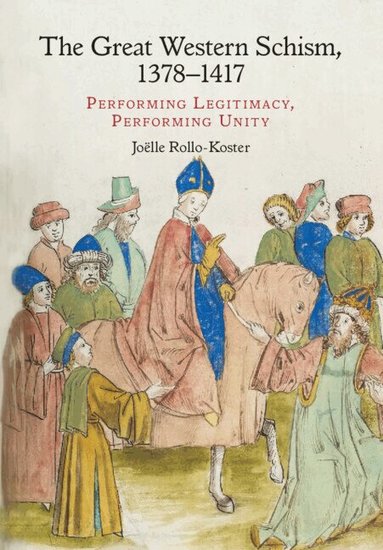 Joëlle Rollo-Koster - The Great Western Schism, 1378-1417, Inbunden